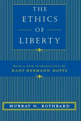 Etica libertății - The Ethics of Liberty