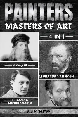 Pictori: Istoria 4 în 1 a lui Leonardo, Van Gogh, Picasso și Michelangelo - Painters: 4-In-1 History Of Leonardo, Van Gogh, Picasso, & Michelangelo