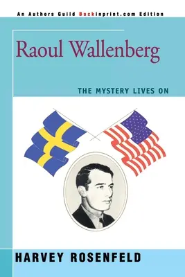 Raoul Wallenberg: Misterul trăiește în continuare - Raoul Wallenberg: The Mystery Lives On