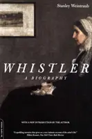 Whistler: O biografie - Whistler: A Biography