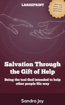Salvarea prin darul de a ajuta - Salvation Through the Gift of Help