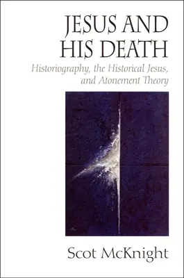 Iisus și moartea sa: Istoriografia, Isus istoric și teoria ispășirii - Jesus and His Death: Historiography, the Historical Jesus, and Atonement Theory