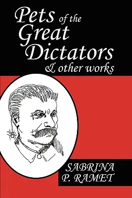 Animalele de companie ale marilor dictatori și alte lucrări - Pets of the Great Dictators & Other Works