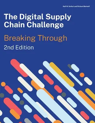 Provocarea lanțului de aprovizionare digital ediția a 2-a - The Digital Supply Chain Challenge 2nd Edition