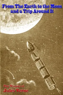 De la Pământ la Lună și o călătorie în jurul ei - From the Earth to the Moon, and a Trip Around It