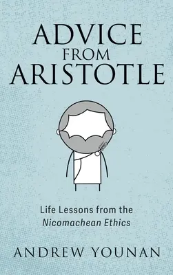 Sfaturi de la Aristotel: Lecții de viață din Etica Nicomahică - Advice from Aristotle: Life Lessons from the Nicomachean Ethics