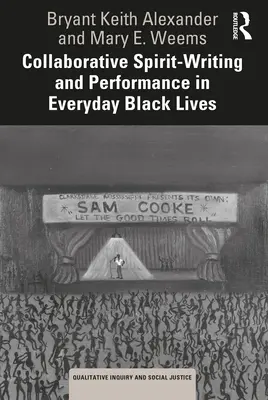 Spiritul colaborativ - scriere și performanță în viața de zi cu zi a negrilor - Collaborative Spirit-Writing and Performance in Everyday Black Lives