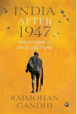 INDIA DUPĂ 1947 Reflecții și amintiri - INDIA AFTER 1947 Reflections & Recollections