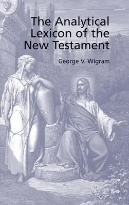 Lexiconul analitic grecesc al Noului Testament - Analytical Greek Lexicon of the New Testament