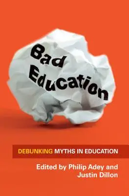 Educația proastă: Demascarea miturilor din educație - Bad Education: Debunking Myths in Education