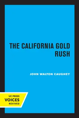 Goana după aur din California - The California Gold Rush