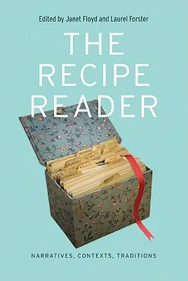 Cititorul de rețete: Narațiuni, contexte, tradiții - The Recipe Reader: Narratives, Contexts, Traditions