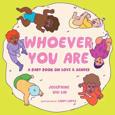 Whoever You Are: O carte pentru copii despre dragoste și gen - Whoever You Are: A Baby Book on Love & Gender