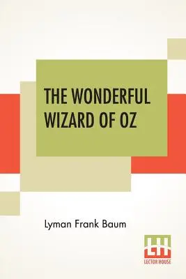 Minunatul vrăjitor din Oz - The Wonderful Wizard Of Oz