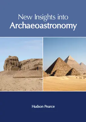 Noi perspective asupra arheoastronomiei - New Insights Into Archaeoastronomy