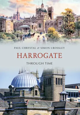 Harrogate prin timp - Harrogate Through Time