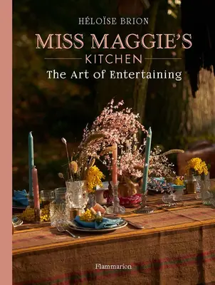 My Art of Entertaining: Rețete și sfaturi din bucătăria lui Miss Maggie - My Art of Entertaining: Recipes and Tips from Miss Maggie's Kitchen