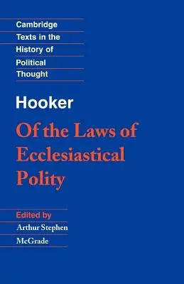 Hooker: Despre legile politicii ecleziastice (Of the Laws of Ecclesiastical Polity) - Hooker: Of the Laws of Ecclesiastical Polity