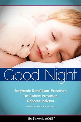 Nopți bune acum: Ghidul unui părinte pentru a-i ajuta pe copii să doarmă în patul lor fără agitație! (Părinte bunCopil bun) - Good Nights Now: A Parent's guide to helping children sleep in their own beds without a fuss! (GoodParentGoodChild)