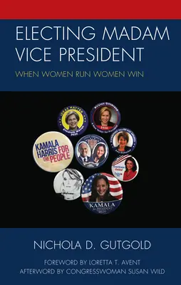 Alegerea doamnei vicepreședinte: Când femeile candidează, femeile câștigă - Electing Madam Vice President: When Women Run Women Win