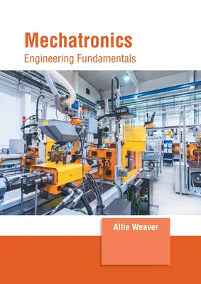 Mecatronică: Bazele ingineriei - Mechatronics: Engineering Fundamentals