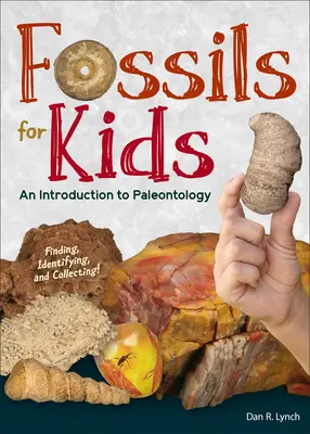 Fosile pentru copii: O introducere în paleontologie - Fossils for Kids: An Introduction to Paleontology