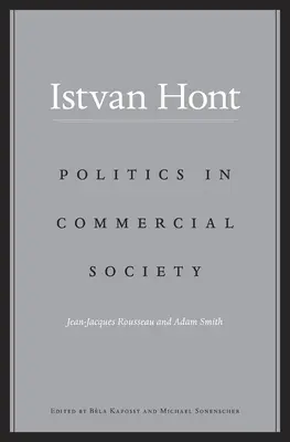 Politica în societatea comercială: Jean-Jacques Rousseau și Adam Smith - Politics in Commercial Society: Jean-Jacques Rousseau and Adam Smith