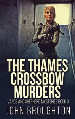 Crimele cu arbaleta din Tamisa - The Thames Crossbow Murders