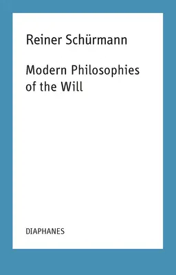 Filosofiile moderne ale voinței - Modern Philosophies of the Will