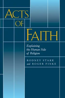 Acte de credință: Explicarea laturii umane a religiei - Acts of Faith: Explaining the Human Side of Religion