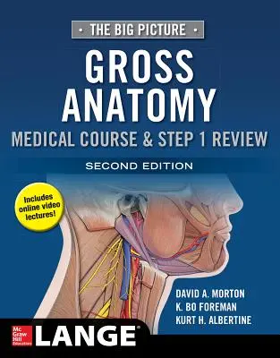 Imaginea de ansamblu: Gross Anatomy, Medical Course & Step 1 Review, ediția a doua - The Big Picture: Gross Anatomy, Medical Course & Step 1 Review, Second Edition