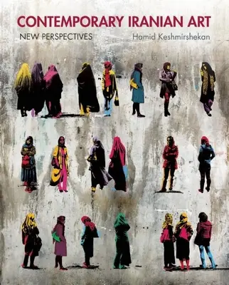 Arta iraniană contemporană: Noi perspective - Contemporary Iranian Art: New Perspectives