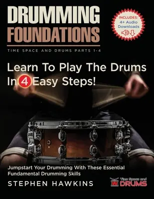 Drumming Foundations: Învață să cânți la tobe în 4 pași simpli! - Drumming Foundations: Learn To Play The Drums In 4 Easy Steps!