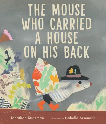 Șoarecele care purta o casă în spate (The Mouse Who Carried a House on His Back) - The Mouse Who Carried a House on His Back