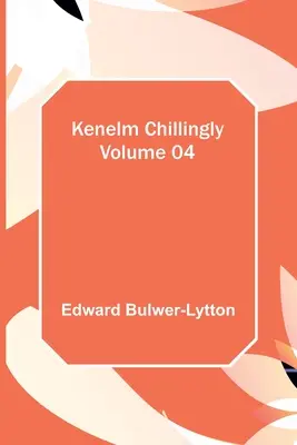 Kenelm Chillingly - Volumul 04 - Kenelm Chillingly - Volume 04