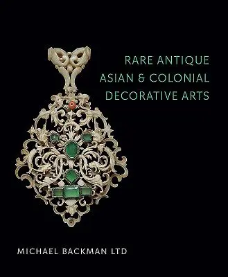 Artă decorativă asiatică și colonială antică rară - Rare Antique Asian and Colonial Decorative Arts
