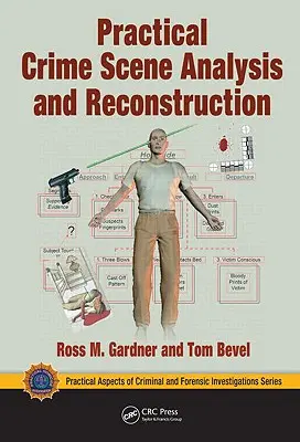 Practical Crime Scene Analysis and Reconstruction (în engleză) - Practical Crime Scene Analysis and Reconstruction