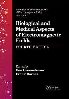 Aspecte biologice și medicale ale câmpurilor electromagnetice, ediția a patra - Biological and Medical Aspects of Electromagnetic Fields, Fourth Edition