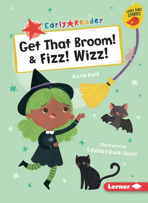 Ia mătura aia! & Fizz! Wizz! - Get That Broom! & Fizz! Wizz!