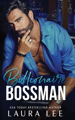 Billionaire Bossman: O romanță de birou între dușmani și iubiți (Enemies-to-Lovers Office Romance) - Billionaire Bossman: An Enemies-to-Lovers Office Romance