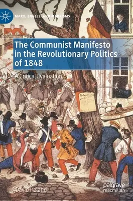 Manifestul comunist în politica revoluționară din 1848: O evaluare critică - The Communist Manifesto in the Revolutionary Politics of 1848: A Critical Evaluation