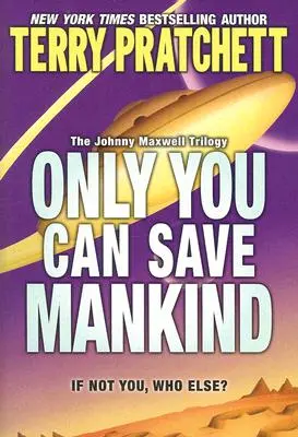 Numai tu poți salva omenirea - Only You Can Save Mankind