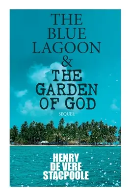 Laguna albastră și grădina lui Dumnezeu (continuare) (The Blue Lagoon & the Garden of God) - The Blue Lagoon & the Garden of God (Sequel)