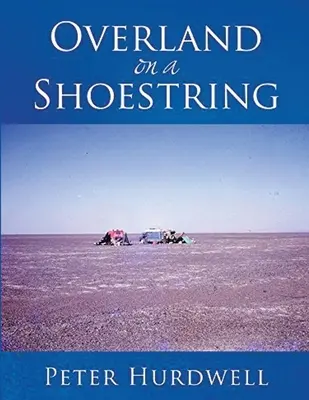 Overland pe un drum scurt - Overland on A Shoestring
