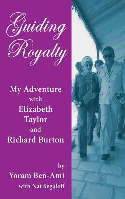 Ghidul regalității: Aventura mea cu Elizabeth Taylor și Richard Burton (hardback) - Guiding Royalty: My Adventure with Elizabeth Taylor and Richard Burton (hardback)