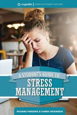 Ghidul studentului pentru gestionarea stresului - A Student's Guide to Stress Management