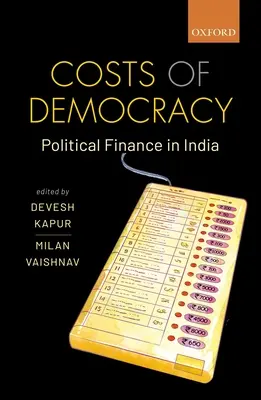 Costurile democrației: Finanțarea politică în India - Costs of Democracy: Political Finance in India