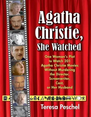Agatha Christie, She Watched: Planul unei femei de a urmări 201 adaptări Christie fără să ucidă regizorul, scenaristul, distribuția sau soțul ei - Agatha Christie, She Watched: One Woman's Plot to Watch 201 Christie Adaptations Without Murdering the Director, Screenwriter, Cast, or Her Husband