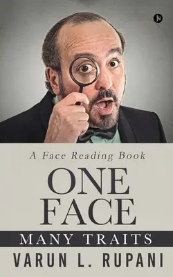 O față, multe trăsături: O carte de citire a fețelor - One Face, Many Traits: A Face Reading Book