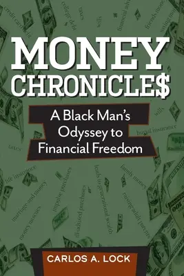Money Chronicle$: Odiseea unui bărbat de culoare către libertatea financiară - Money Chronicle$: A Black Man's Odyssey to Financial Freedom